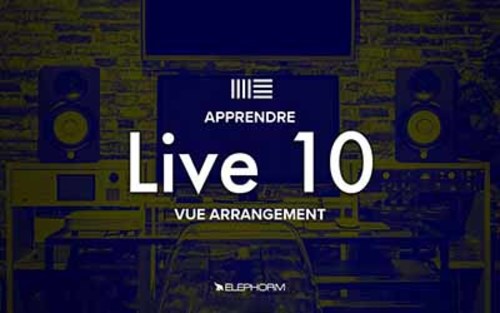 Couverture de Ableton Live 10 - Faire de la musique dans la vue Arrangement