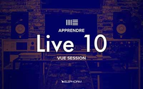 Couverture de Ableton Live 10 - Faire de la musique dans la Vue Session