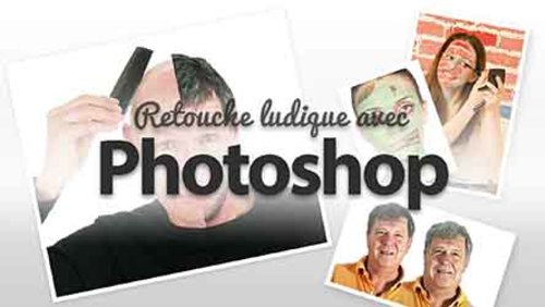 Couverture de Retouche ludique avec Photoshop - Formation sous Photoshop CC ou CS6