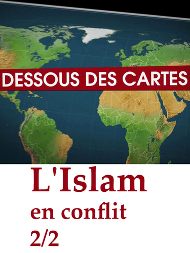 Couverture de Le Dessous des cartes - L'Islam en conflit 2/2