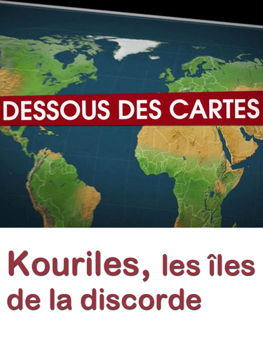 Couverture de Dessous des cartes - Kouriles, les îles de la discorde