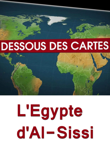 Couverture de Dessous des cartes - L'Egypte d'Al-Sissi
